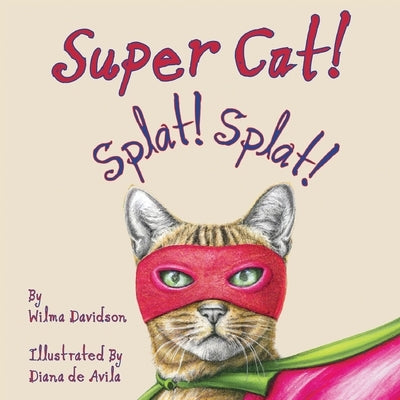 Super Cat! Splat! Splat! by Davidson, Wilma