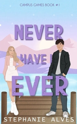 Never Have I Ever by Alves, Stephanie