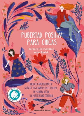 Pubertad Positiva Para Chicas: Hacia La Adolescencia: Guía de Los Cambios En El Cuerpo, La Primera Regla Y La Positividad Corporal Volume 1 by Pietruszczak, Barbara