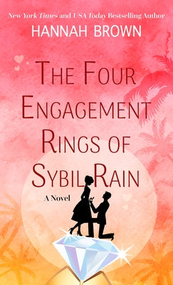 The Four Engagement Rings of Sybil Rain by Brown, Hannah