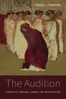 The Audition: Poems of Longing, Limbo, and Restoration by Coombs, Nancy J.