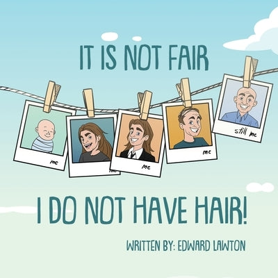It Is Not Fair I Do Not Have Hair by Lawton, Edward