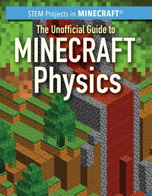 The Unofficial Guide to Minecraft(r) Physics by Keppeler, Jill