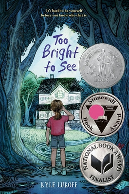 Too Bright to See: (Newbery Honor Award Winner) by Lukoff, Kyle