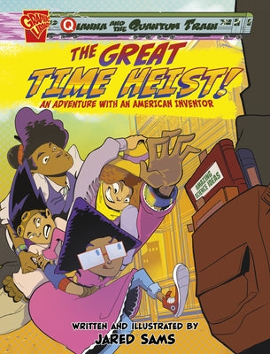 The Great Time Heist!: An Adventure with an American Inventor by Sams, Jared