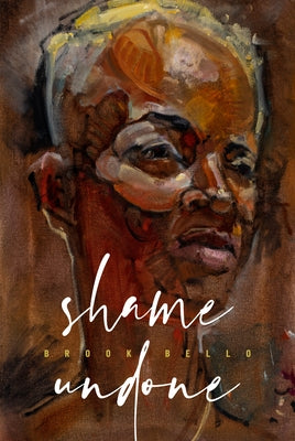 Shame Undone by Bello, Brook