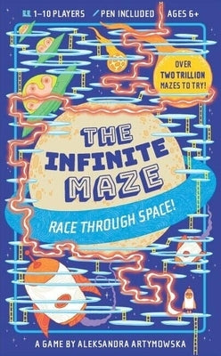 The Infinite Maze: Race Through Space!: Over Two Trillion Mazes to Try by Artymowska, Aleksandra