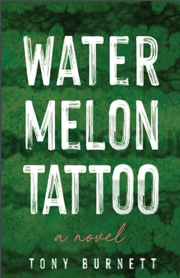 Watermelon Tattoo by Burnett, Tony