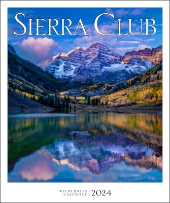 Sierra Club Wilderness Calendar 2024 by Sierra Club