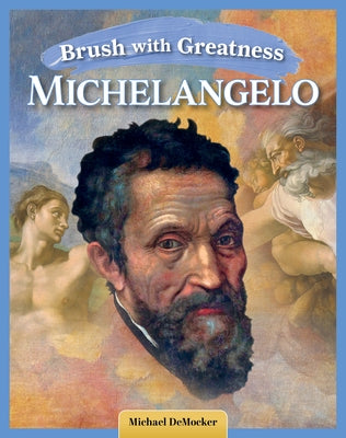 Brush with Greatness: Michelangelo Buonarroti by Democker, Michael