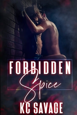 Forbidden Spice by Savage, Kc