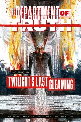 The Department of Truth Volume 6: Twilight's Last Gleaming by Tynion IV, James
