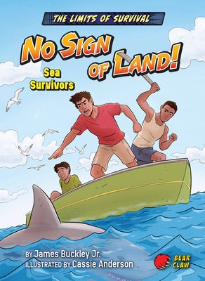 No Sign of Land!: Sea Survivors by Buckley James Jr.