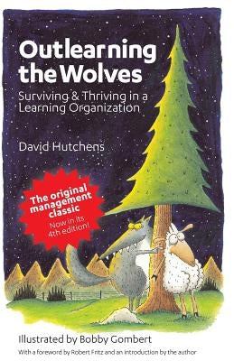 Outlearning the Wolves: Surviving and Thriving in a Learning Organization by Gombert, Bobby