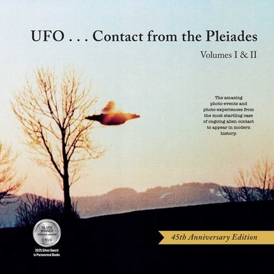 Ufo...Contact from the Pleiades (45th Anniversary Edition): Volumes I & II by Elders, Brit