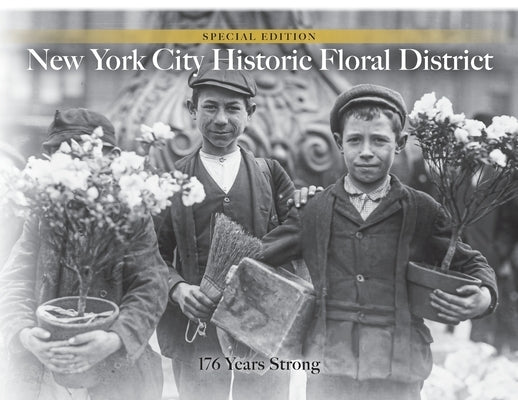 NYC Historic Floral District: 176 Years Strong by Francois-Pijuan, James