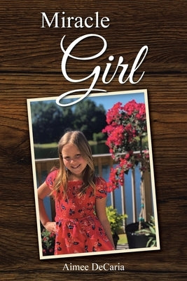 Miracle Girl by Decaria, Aimee