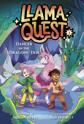 Llama Quest #1: Danger in the Dragons' Den by Reyes, Megan