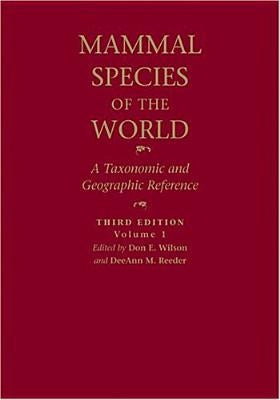 Mammal Species of the World: A Taxonomic and Geographic Reference by Wilson, Don E.