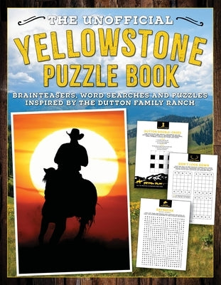 The Unofficial Yellowstone Puzzle Book: Brainteasers, Word Searches and Puzzles Inspired by the Dutton Family Ranch by Editors of Media Lab Books