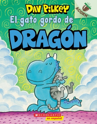 El Gato Gordo de Dragón (Dragon's Fat Cat) by Pilkey, Dav