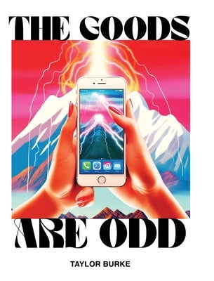 The Goods are Odd: A Comical Yet Disturbing Book by Burke, Taylor