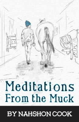 Meditations From The Muck by Cook, Nahshon