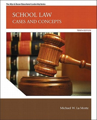 School Law: Cases and Concepts by Lamorte, Michael