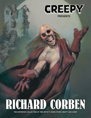 Creepy Presents: Richard Corben by Moench, Doug