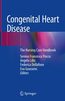 Congenital Heart Disease: The Nursing Care Handbook by Flocco, Serena Francesca