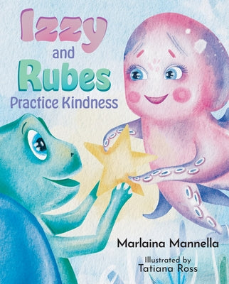 Izzy and Rubes Practice Kindness by Mannella, Marlaina