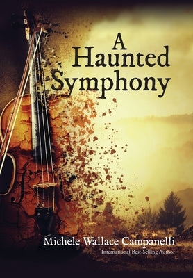A Haunted Symphony by Campanelli, Michele