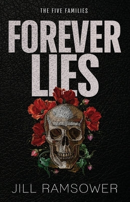 Forever Lies: A Mafia Romance by Ramsower, Jill