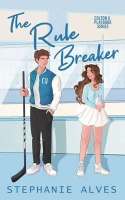 The Rule Breaker by Alves, Stephanie