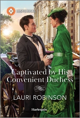 Captivated by His Convenient Duchess by Robinson, Lauri