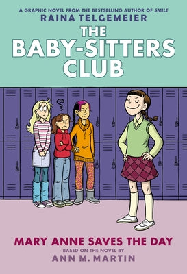 Mary Anne Saves the Day: A Graphic Novel (the Baby-Sitters Club #3): Volume 3 by Telgemeier, Raina