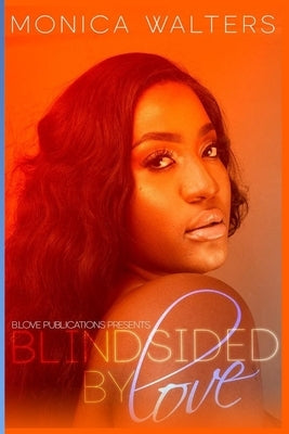 Blindsided by Love by Walters, Monica