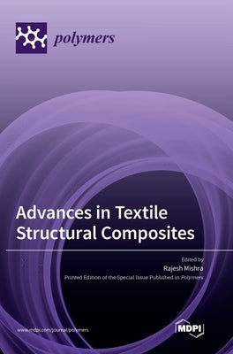 Advances in Textile Structural Composites by Mishra, Rajesh