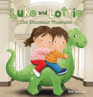Luke and Lottie. the Dinosaur Museum by Wielockx, Ruth