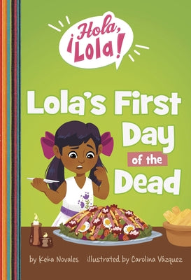 Lola's First Day of the Dead by Novales, Keka