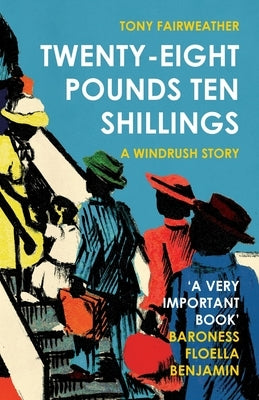 Twenty-Eight Pounds Ten Shillings: A Windrush Story by Fairweather, Tony