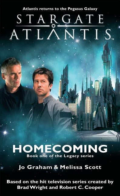STARGATE ATLANTIS Homecoming (Legacy book 1) by Graham, Jo