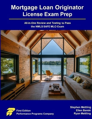 Mortgage Loan Originator License Exam Prep: All-in-One Review and Testing to Pass the NMLS SAFE MLO Exam by Mettling, Stephen