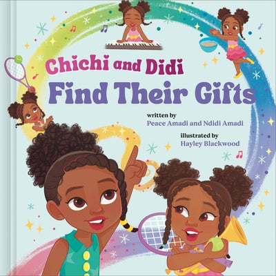 Chichi and Didi Find Their Gifts by Amadi, Peace