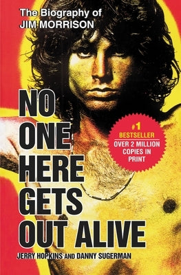 No One Here Gets Out Alive by Hopkins, Jerry