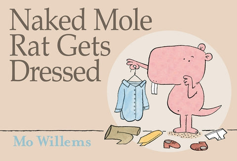 Naked Mole Rat Gets Dressed by Willems, Mo