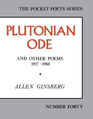 Plutonian Ode: And Other Poems 1977-1980 by Ginsberg, Allen