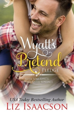 Wyatt's Pretend Pledge by Isaacson, Liz