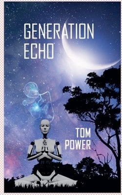 Generation Echo by Power, Tom