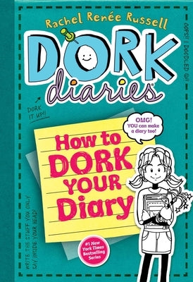 How to Dork Your Diary by Russell, Rachel Ren&#233;e